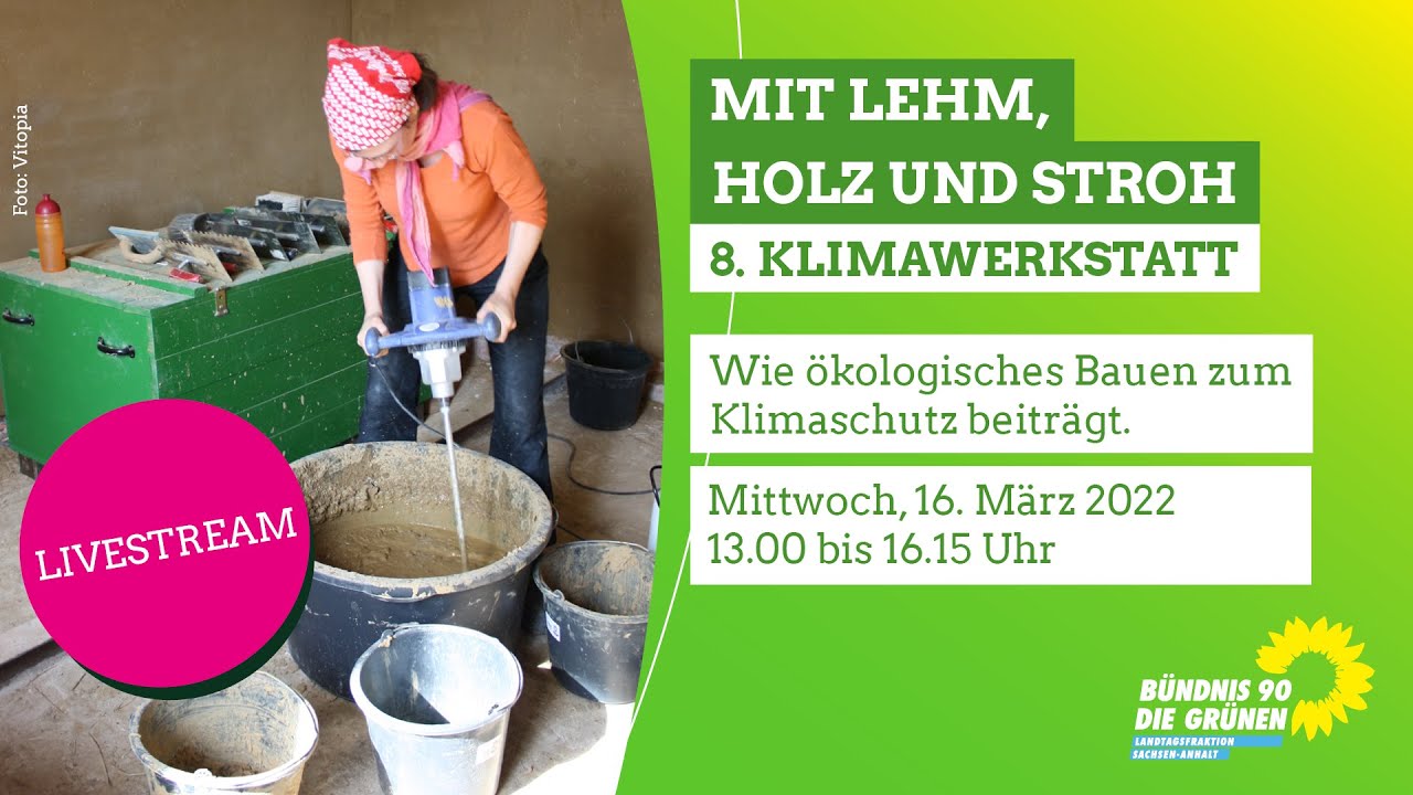 8. Klimawerkstatt: Mit Lehm, Holz und Stroh – wie ökologisches Bauen zum Klimaschutz beiträgt